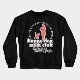 Happy Dog Mom Best Dog Mom Puppy Mother Paw Dog Lover Crewneck Sweatshirt